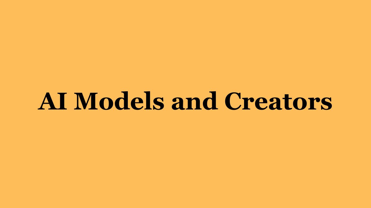 AI Models and Creators