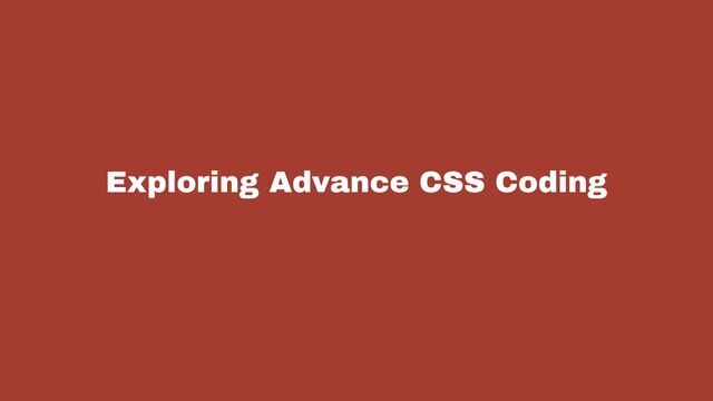 Exploring Possibilities with CSS: A Comprehensive Guide to Advanced CSS Coding