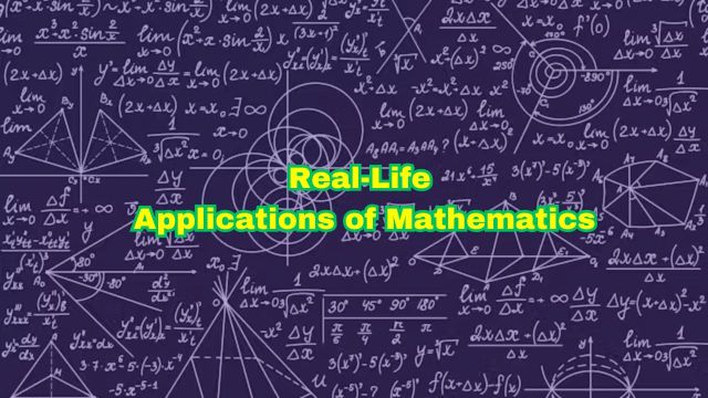 Real-Life Applications of Mathematics