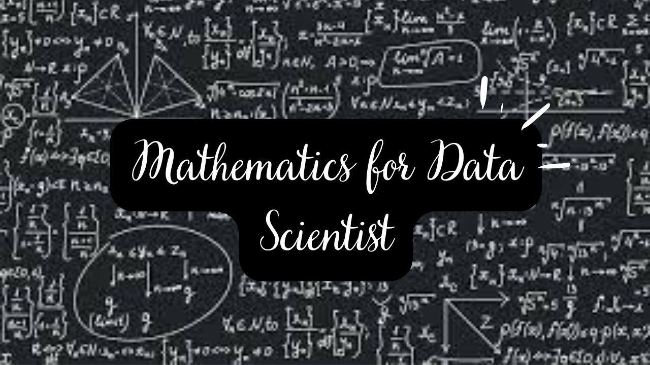 Mathematics for Data Scientist