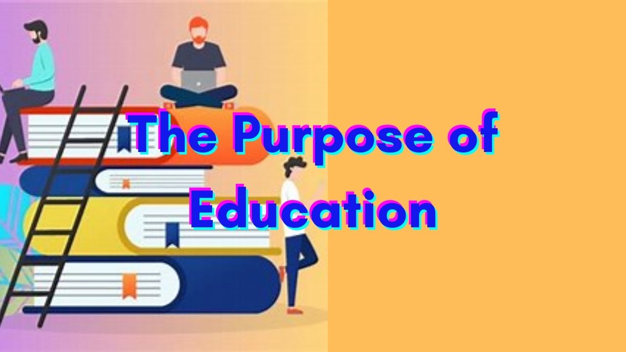 The Purpose of Education